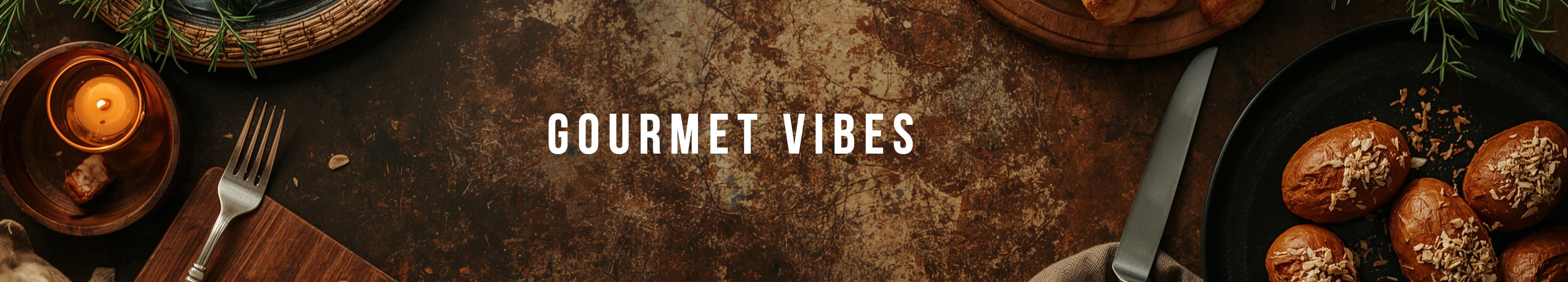 Gourmet Vibes